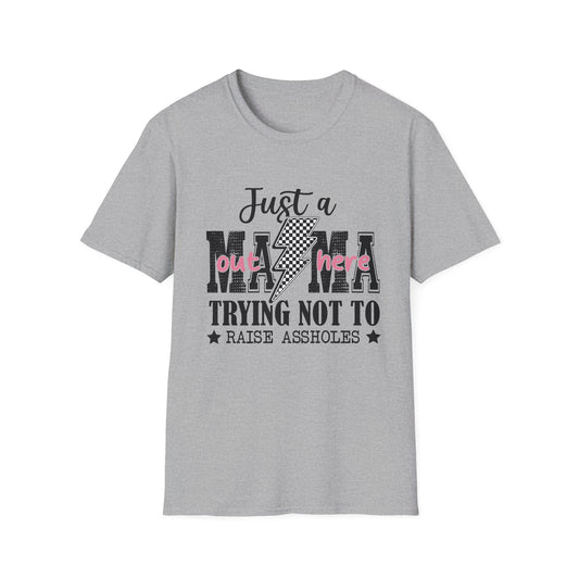 ‘Just a Mama Trying Not to Raise Assholes’ Funny Mama T-Shirt