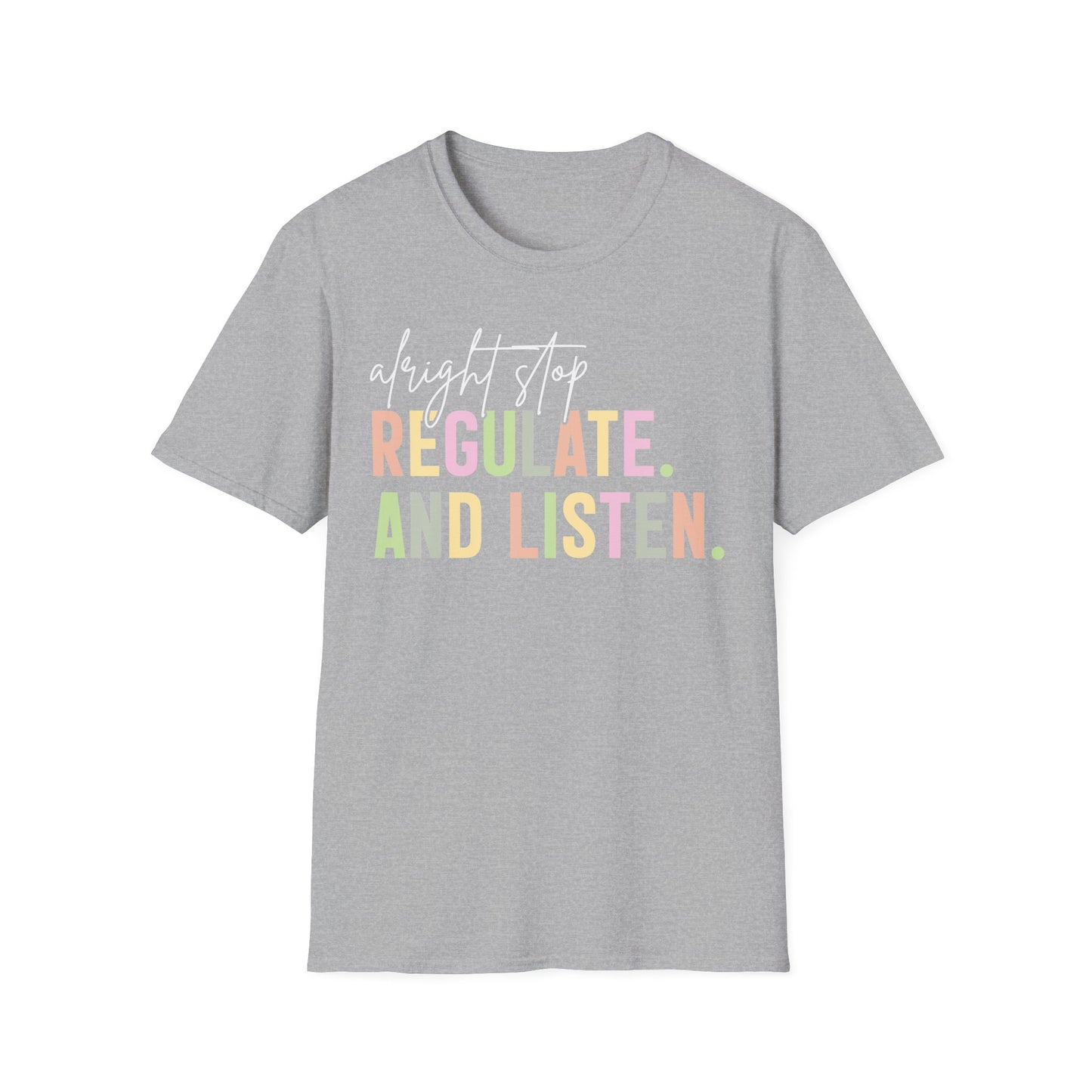 ‘Alright Stop Regulate and Listen’ T-Shirt