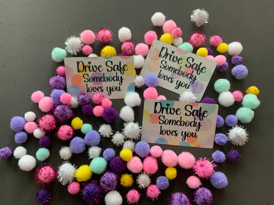 Drive Safe- Somebody Loves You Card