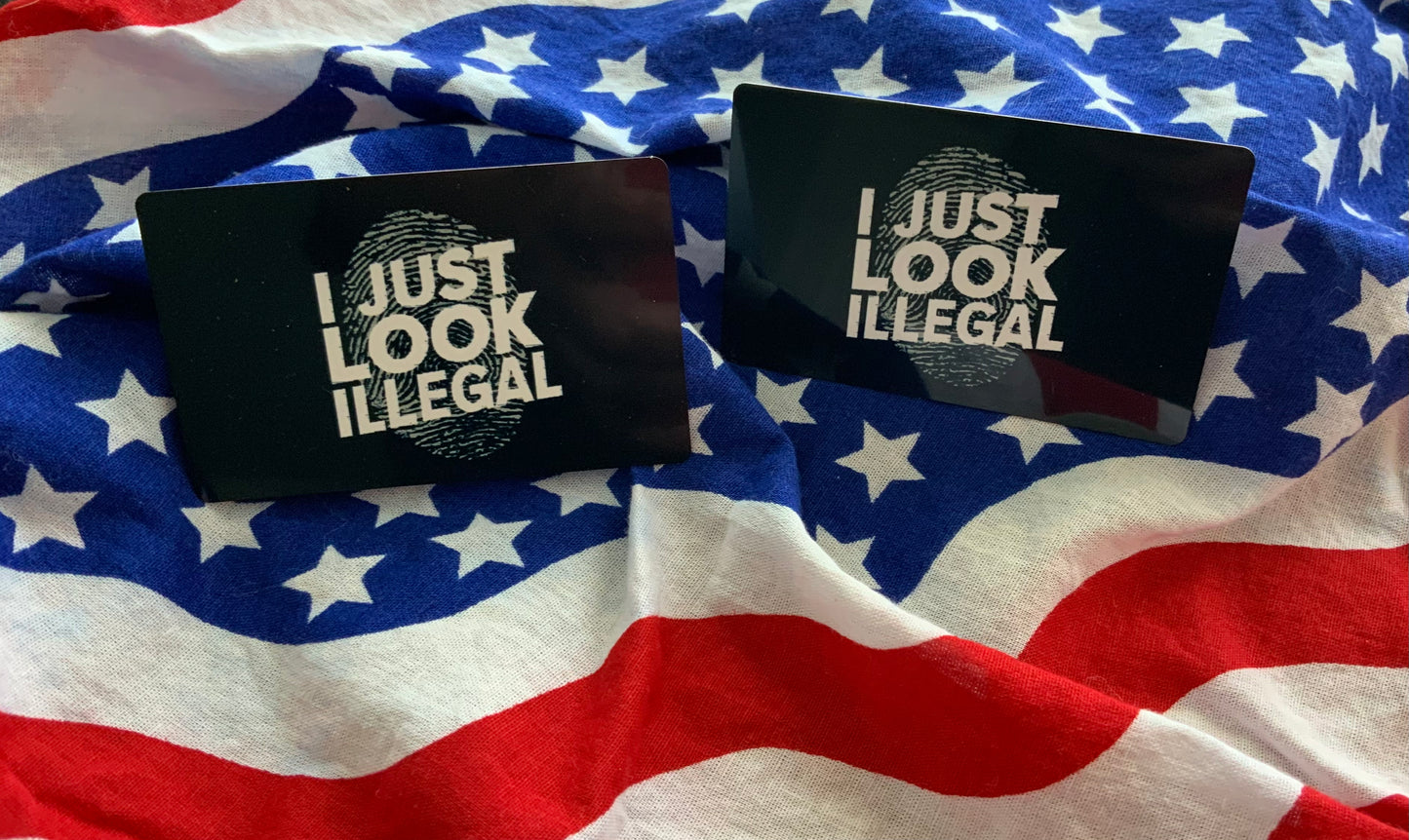 I Just Look Illegal – Funny Humor Card
