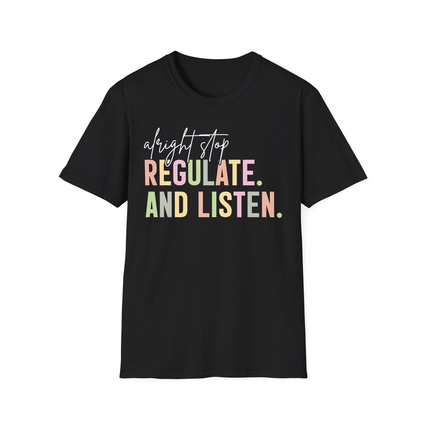 ‘Alright Stop Regulate and Listen’ T-Shirt
