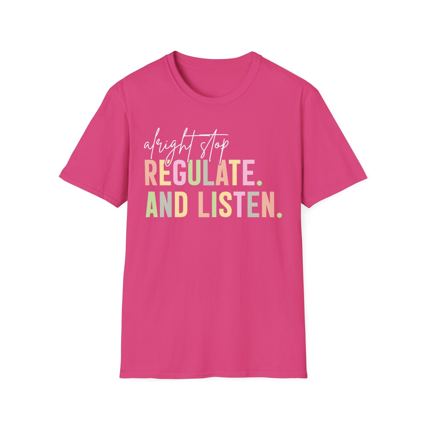 ‘Alright Stop Regulate and Listen’ T-Shirt