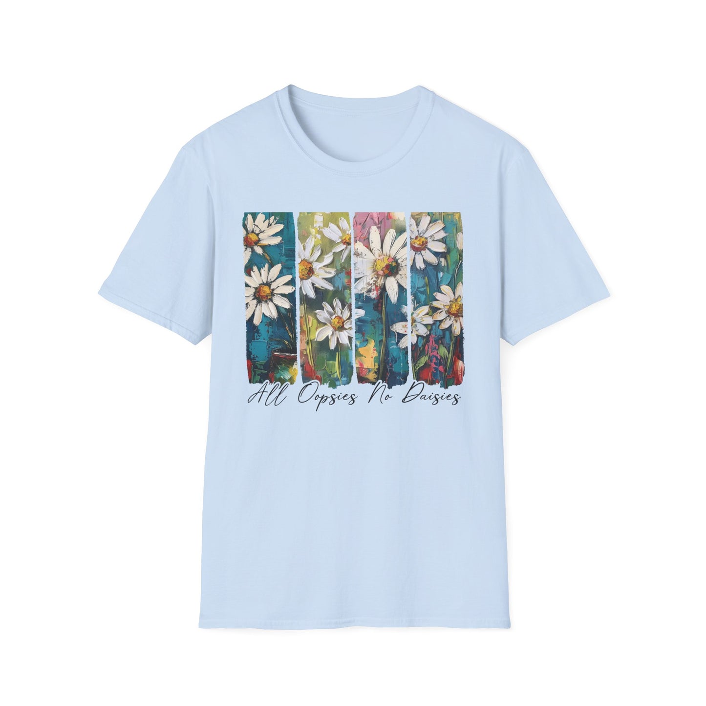 ‘All Oopsies, No Daisies’ Floral Quote T-Shirt