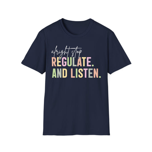 ‘Alright Stop Regulate and Listen’ T-Shirt