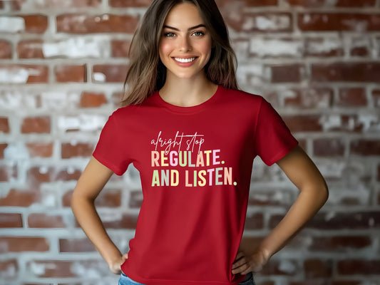 ‘Alright Stop Regulate and Listen’ T-Shirt