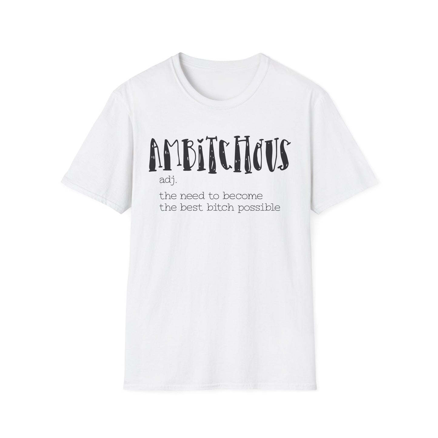 ‘Ambitchous’ Softstyle T-Shirt