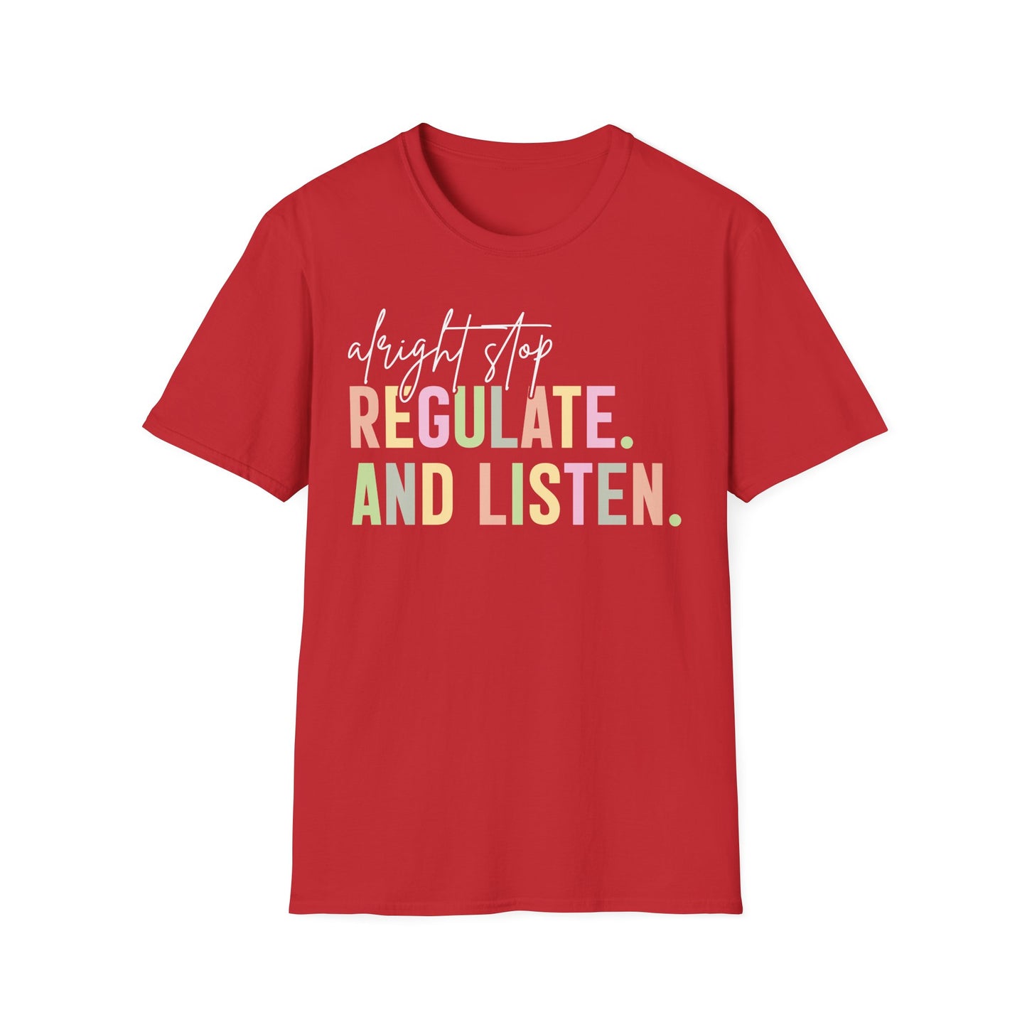 ‘Alright Stop Regulate and Listen’ T-Shirt