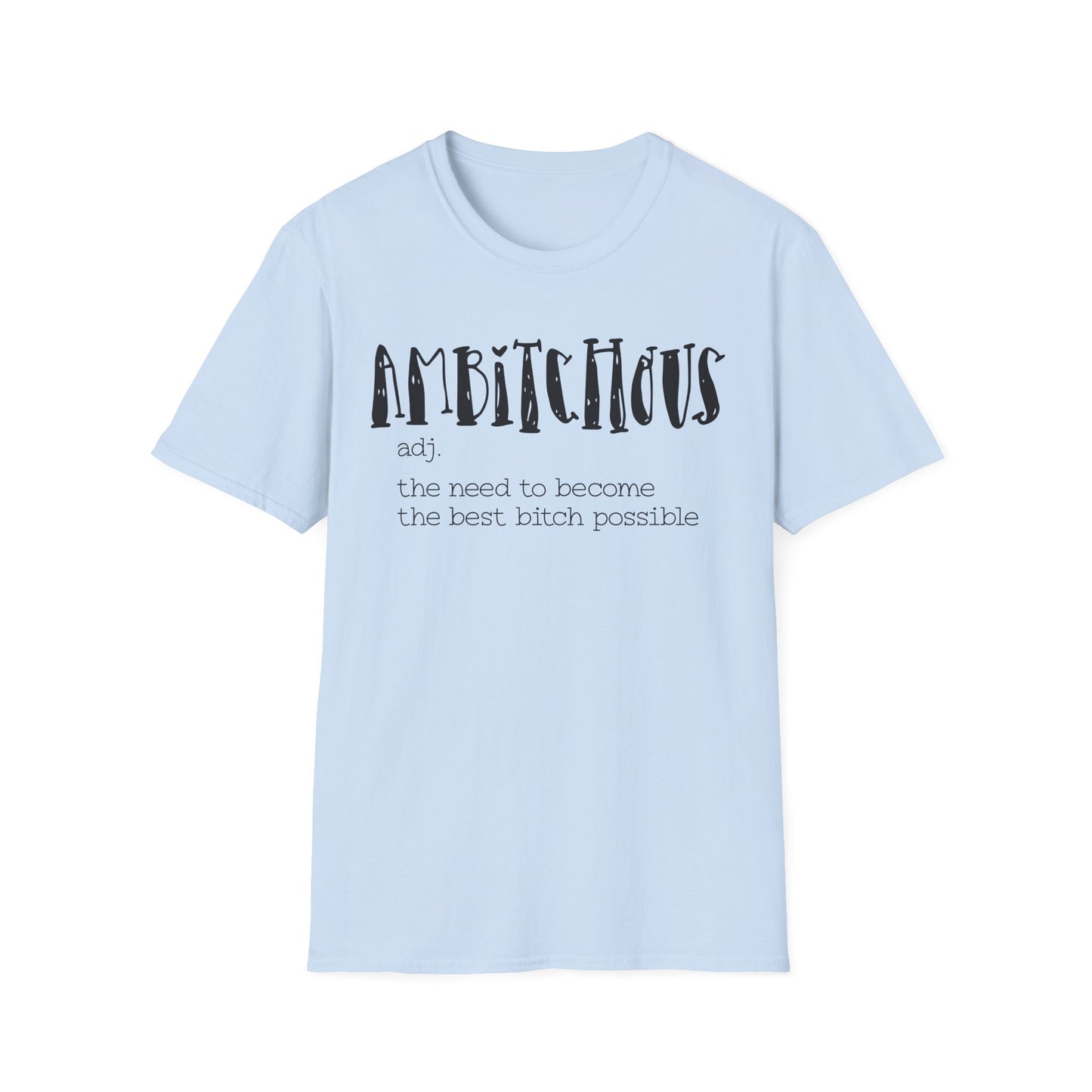 ‘Ambitchous’ Softstyle T-Shirt