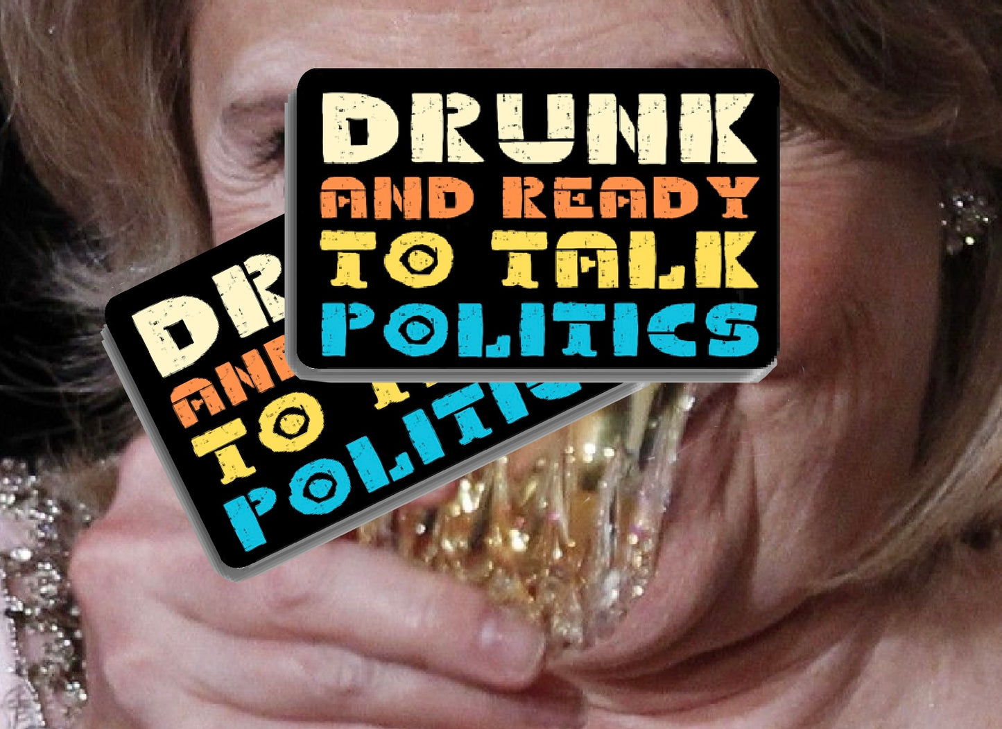 Drunk and Ready to Talk Politics Card